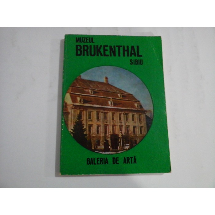     MUZEUL  BRUKENTHAL  SIBIU   Galeria de Arta / Ghid   -   Bucuresti, 1975 